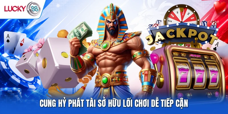 Cung Hỷ Phát Tài sở hữu lối chơi dễ tiếp cận