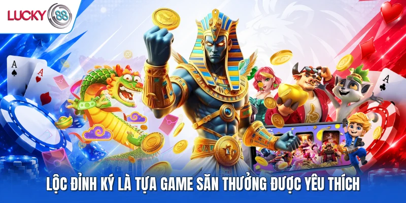 Lộc Đỉnh Ký là tựa game săn thưởng được yêu thích