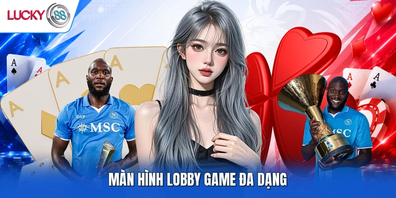 Màn hình lobby game đa dạng