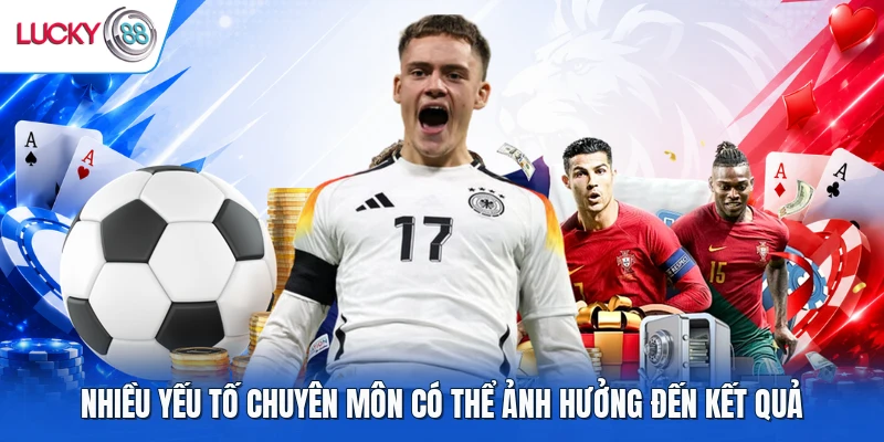 Nhiều yếu tố chuyên môn có thể ảnh hưởng đến kết quả