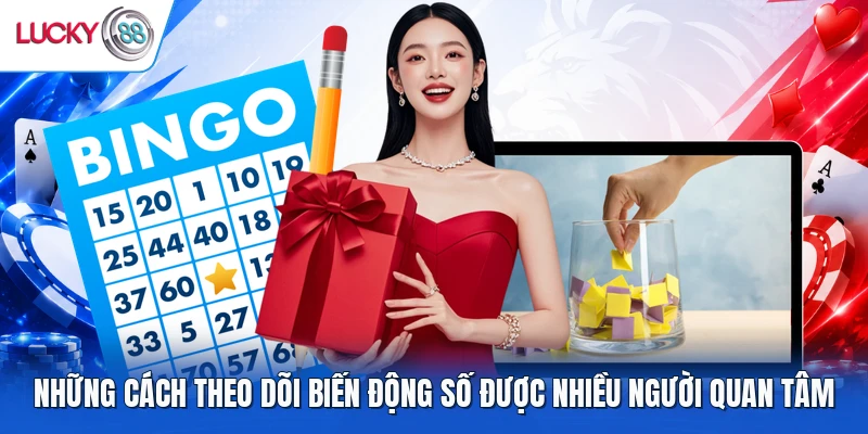 Những cách theo dõi biến động số được nhiều người quan tâm