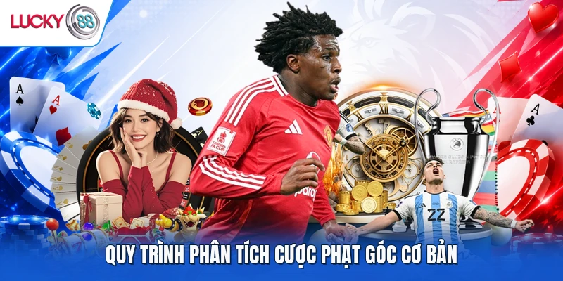 Quy trình phân tích cược phạt góc cơ bản