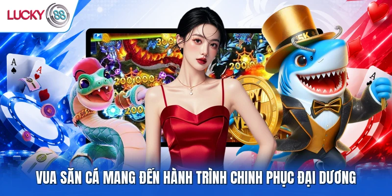 Vua săn cá mang đến hành trình chinh phục đại dương